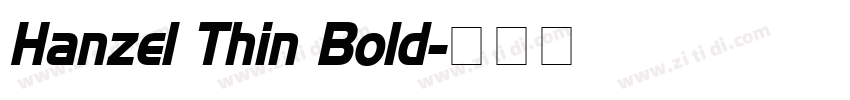 Hanzel Thin Bold字体转换